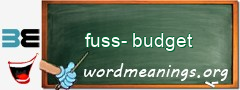 WordMeaning blackboard for fuss-budget